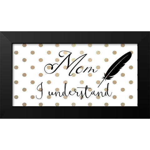Mon I Understand 2 Black Modern Wood Framed Art Print by Phillip, Jamie