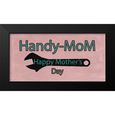 Handymom Black Modern Wood Framed Art Print by Phillip, Jamie