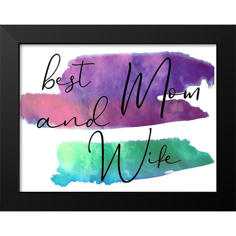 Mom And Wife Black Modern Wood Framed Art Print by Phillip, Jamie