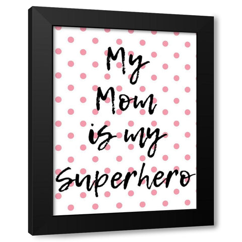 Superhero Mom Black Modern Wood Framed Art Print with Double Matting by Phillip, Jamie