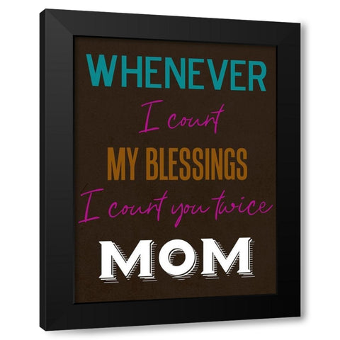 Moms Blessings Black Modern Wood Framed Art Print with Double Matting by Phillip, Jamie