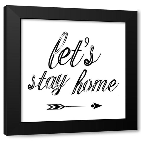 Stay Home Black Modern Wood Framed Art Print by Phillip, Jamie