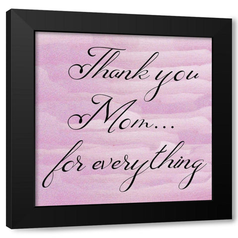 Thank you Mom Black Modern Wood Framed Art Print by Phillip, Jamie