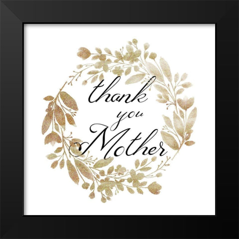 Thank You Mother Black Modern Wood Framed Art Print by Phillip, Jamie