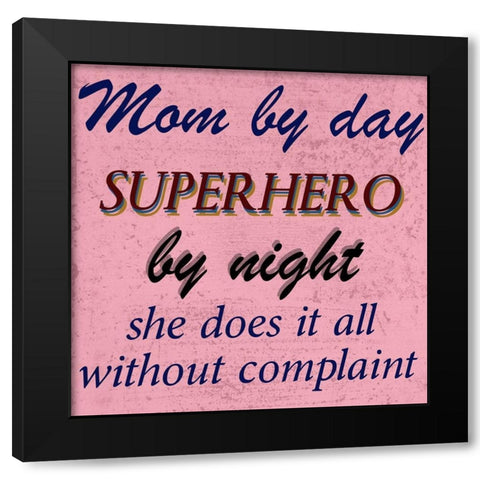 Mom By Day Black Modern Wood Framed Art Print by Phillip, Jamie