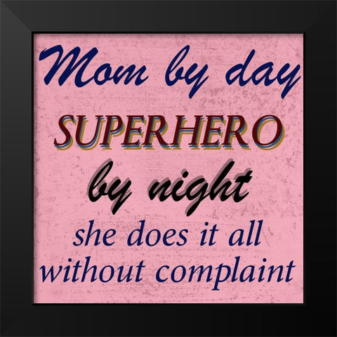 Mom By Day Black Modern Wood Framed Art Print by Phillip, Jamie