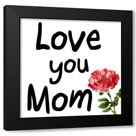Mom Love Black Modern Wood Framed Art Print with Double Matting by Phillip, Jamie