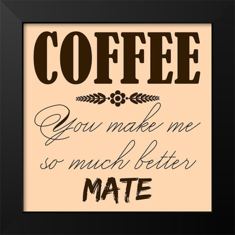 Coffee Mate 1 Black Modern Wood Framed Art Print by Phillip, Jamie