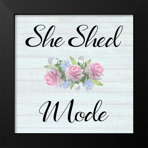 She Shed Mode Black Modern Wood Framed Art Print by Phillip, Jamie