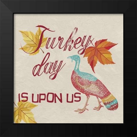 Turkey Day Black Modern Wood Framed Art Print by Phillip, Jamie