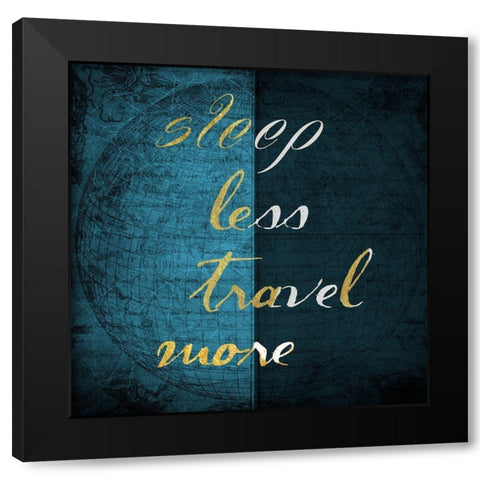 Travel More Black Modern Wood Framed Art Print by Phillip, Jamie