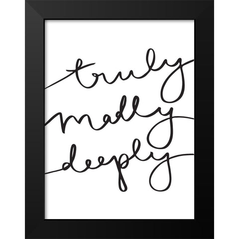 Truly Madly Poster Black Modern Wood Framed Art Print by Urban Road