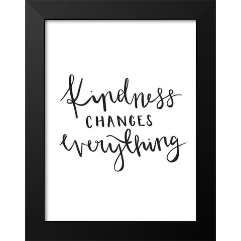 Kindness Poster Black Modern Wood Framed Art Print by Urban Road