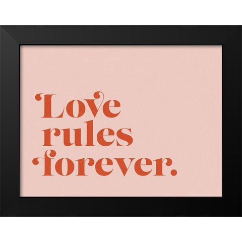 Love Rules Poster Black Modern Wood Framed Art Print by Urban Road