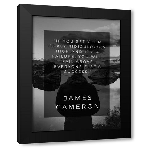 James Cameron Quote: Fail Above Everyone Black Modern Wood Framed Art Print by ArtsyQuotes