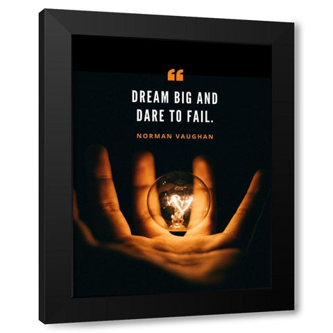 Norman Vaughan Quote: Dare to Fail Black Modern Wood Framed Art Print by ArtsyQuotes