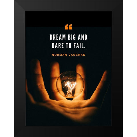 Norman Vaughan Quote: Dare to Fail Black Modern Wood Framed Art Print by ArtsyQuotes
