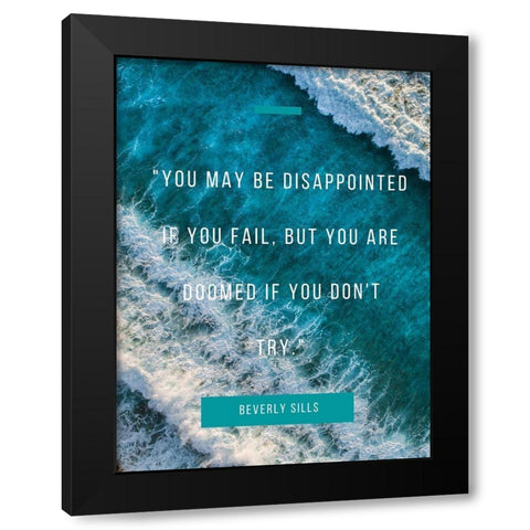 Beverly Sills Quote: Disappointed Black Modern Wood Framed Art Print by ArtsyQuotes