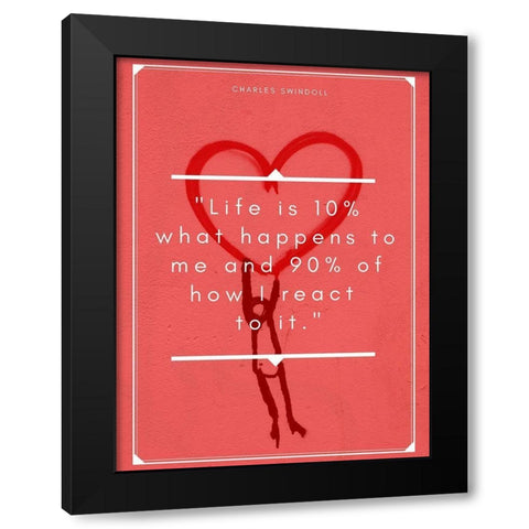 Charles R. Swindoll Quote: Life is Ten Percent Black Modern Wood Framed Art Print by ArtsyQuotes