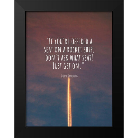 Sheryl Sandberg Quote: Rocket Ship Black Modern Wood Framed Art Print by ArtsyQuotes