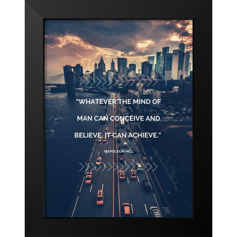 Napoleon Hill Quote: It can Achieve Black Modern Wood Framed Art Print by ArtsyQuotes