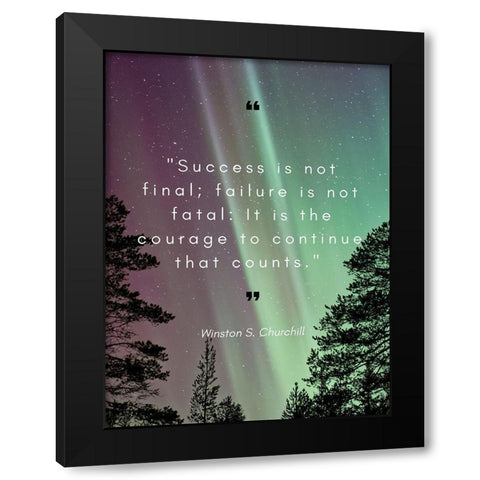 Winston Churchill Quote: Failure is Not Fatal Black Modern Wood Framed Art Print by ArtsyQuotes