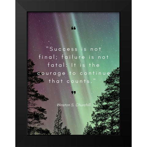 Winston Churchill Quote: Failure is Not Fatal Black Modern Wood Framed Art Print by ArtsyQuotes