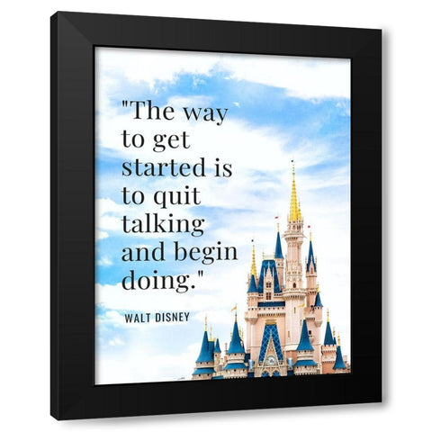 Walt Disney Quote: Begin Doing Black Modern Wood Framed Art Print by ArtsyQuotes