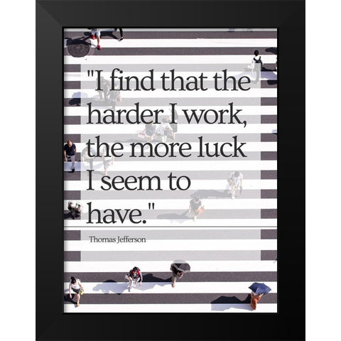 Thomas Jefferson Quote: Luck Black Modern Wood Framed Art Print by ArtsyQuotes