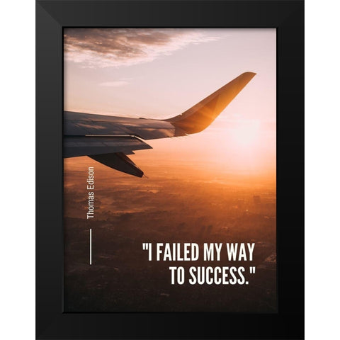 Thomas Edison Quote: Success Black Modern Wood Framed Art Print by ArtsyQuotes
