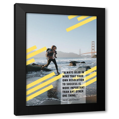 Abraham Lincoln Quote: Resolution to Success Black Modern Wood Framed Art Print by ArtsyQuotes