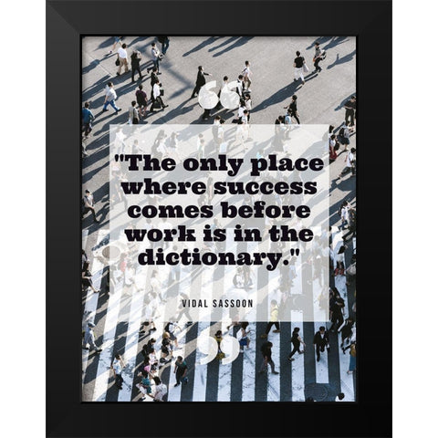 Vidal Sassoon Quote: Success Black Modern Wood Framed Art Print by ArtsyQuotes