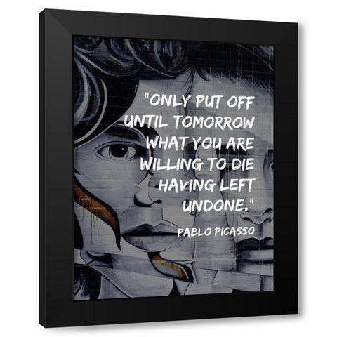 Pablo Picasso Quote: Willing to Die Black Modern Wood Framed Art Print with Double Matting by ArtsyQuotes