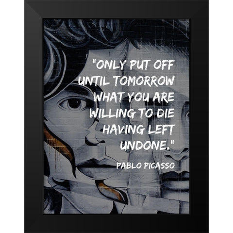 Pablo Picasso Quote: Willing to Die Black Modern Wood Framed Art Print by ArtsyQuotes