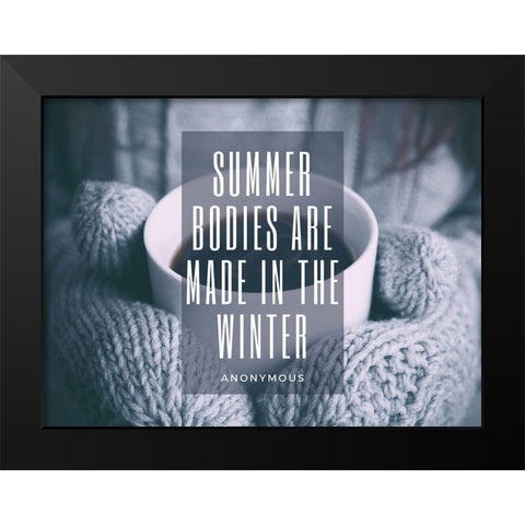 Artsy Quotes Quote: Summer Bodies Black Modern Wood Framed Art Print by ArtsyQuotes