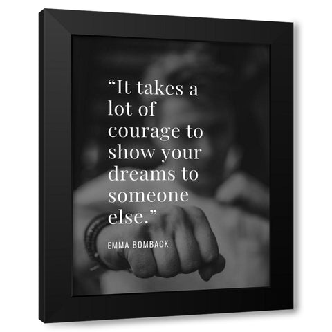 Emma Bomback Quote: Show Your Dreams Black Modern Wood Framed Art Print with Double Matting by ArtsyQuotes