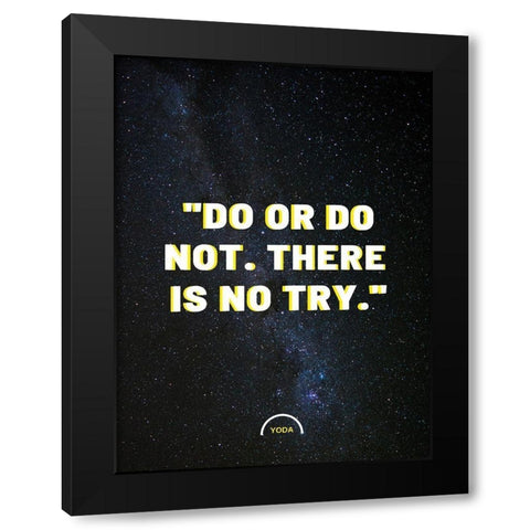 Yoda Quote: Do or Do Not Black Modern Wood Framed Art Print by ArtsyQuotes