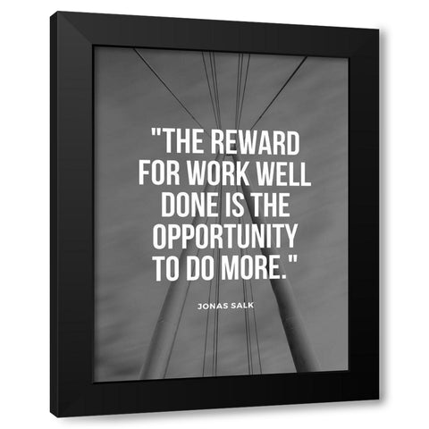 Jonas Salk Quote: Reward for Work Well Done Black Modern Wood Framed Art Print with Double Matting by ArtsyQuotes