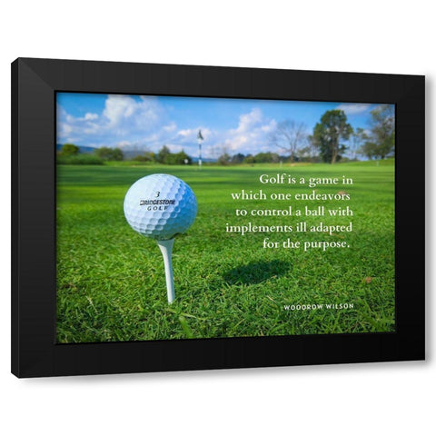 Woodrow Wilson Quote: Golf Black Modern Wood Framed Art Print by ArtsyQuotes