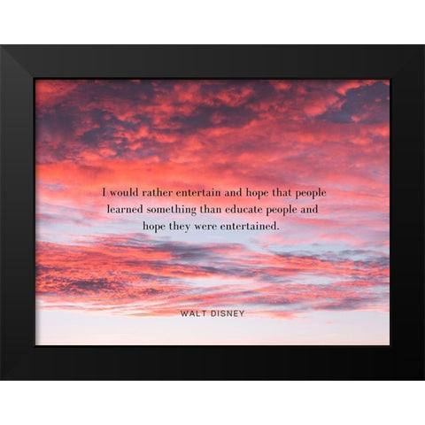 Walt Disney Quote: Entertain Black Modern Wood Framed Art Print by ArtsyQuotes