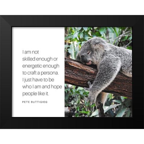 Pete Buttigieg Quote: Craft a Persona Black Modern Wood Framed Art Print by ArtsyQuotes