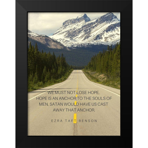 Ezra Taft Benson Quote: Hope is an Anchor Black Modern Wood Framed Art Print by ArtsyQuotes