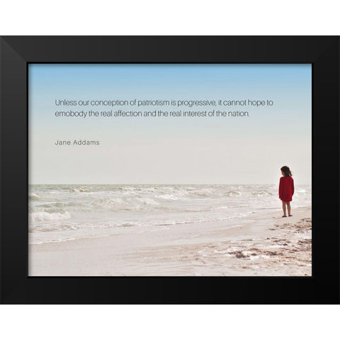 Jane Addams Quote: Patriotism is Progressive Black Modern Wood Framed Art Print by ArtsyQuotes