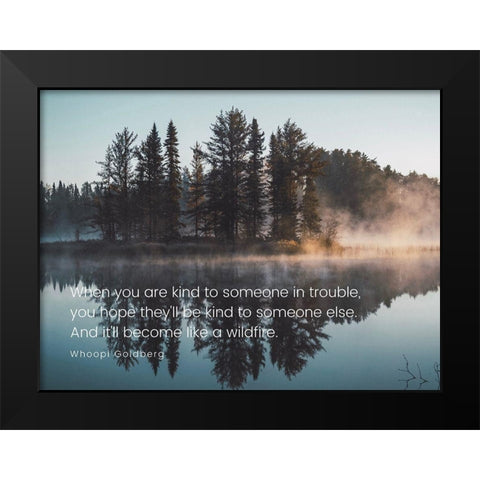 Whoopi Goldberg Quote: Wildfire Black Modern Wood Framed Art Print by ArtsyQuotes