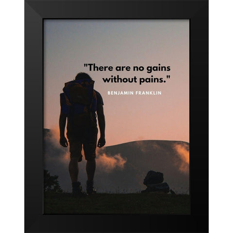 Benjamin Franklin Quote: Gains Without Pains Black Modern Wood Framed Art Print by ArtsyQuotes