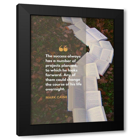 Mark Caine Quote: Projects Planned Black Modern Wood Framed Art Print by ArtsyQuotes