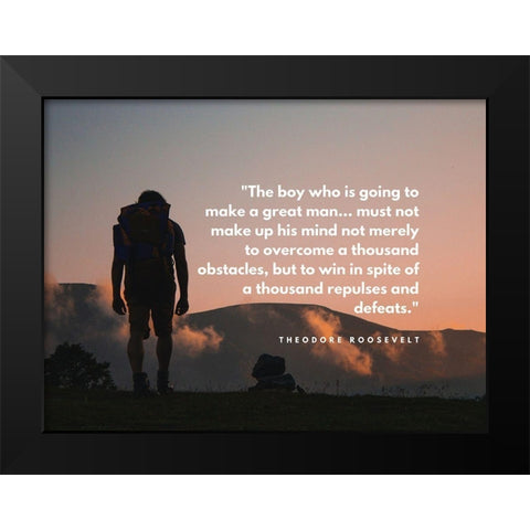 Theodore Roosevelt Quote: A Great Man Black Modern Wood Framed Art Print by ArtsyQuotes