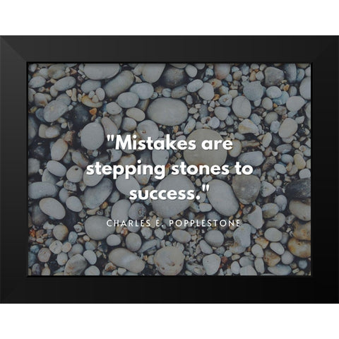 Charles E. Popplestone Quote: Stepping Stones Black Modern Wood Framed Art Print by ArtsyQuotes