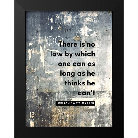 Orison Swett Marden Quote: There is No Law Black Modern Wood Framed Art Print by ArtsyQuotes