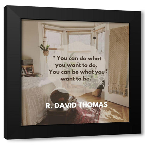 R. David Thomas Quote: Do What You Want Black Modern Wood Framed Art Print with Double Matting by ArtsyQuotes